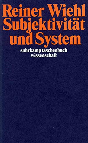 SubjektivitÃ¤t und System. (9783518290941) by Wiehl, Reiner