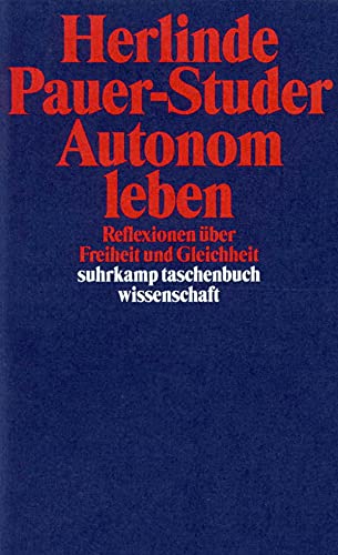 9783518290965: Autonom leben: Reflexionen ber Freiheit und Gleichheit