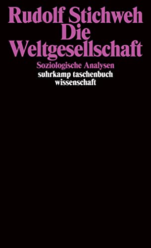 Die Weltgesellschaft. Soziologische Analysen. (9783518291009) by Stichweh, Rudolf