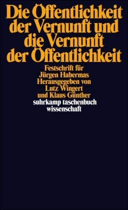 Die Ã–ffentlichkeit der Vernunft und die Vernunft der Ã–ffentlichkeit (9783518291337) by Lutz Wingert; Klaus GÃ¼nther