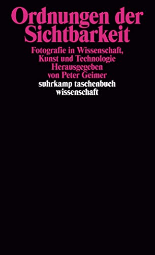 9783518291382: Ordnungen der Sichtbarkeit: Fotografie in Wissenschaft, Kunst und Technologie: 1538