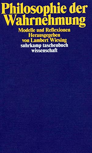 Beispielbild fr Philosophie der Wahrnehmung: Modelle und Reflexionen (suhrkamp taschenbuch wissenschaft) zum Verkauf von medimops