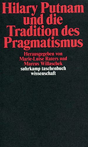 Beispielbild fr Hilary Putnam und die Tradition des Pragmatismus (suhrkamp taschenbuch wissenschaft) zum Verkauf von medimops