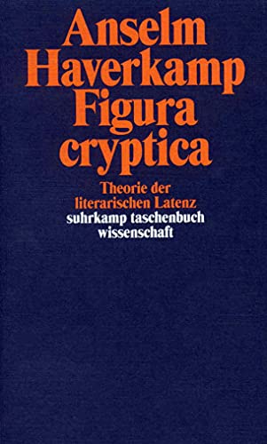 9783518291740: Figura cryptica: Theorie der literarischen Latenz