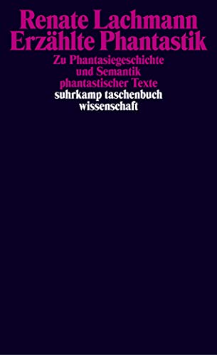 Stock image for Erzhlte Phantastik: Zu Phantasiegeschichte und Semantik phantastischer Texte (suhrkamp taschenbuch wissenschaft) for sale by medimops