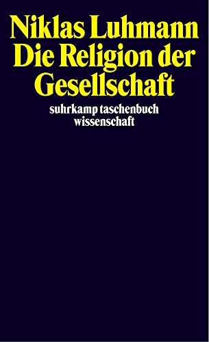 Die Religion der Gesellschaft. (9783518291818) by Luhmann, Niklas