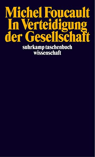 In Verteidigung der Gesellschaft. Vorlesungen am College de France ( 1975 - 1976). (9783518291856) by Foucault, Michel