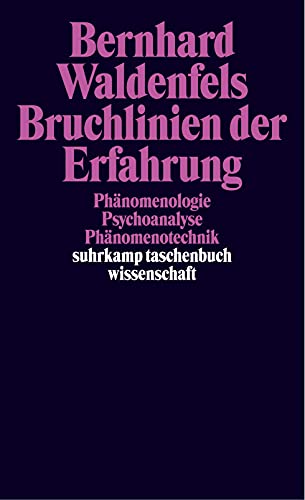 9783518291900: Bruchlinien der Erfahrung: Phnomenologie - Psychoanalyse- Phnomenotechnik