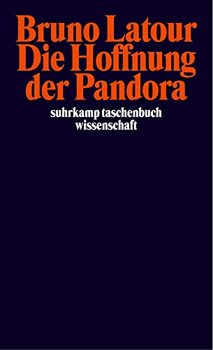 Die Hoffnung der Pandora. Untersuchungen zur Wirklichkeit der Wissenschaft. (9783518291955) by Latour, Bruno