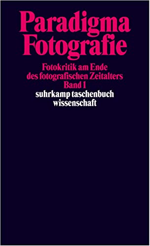 9783518291986: Paradigma Fotografie: Fotokritik am Ende des fotografischen Zeitalters, 1