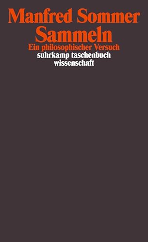 Sammeln: Ein Philosophischer Versuch - Sommer, Manfred; Sommer, Manfred