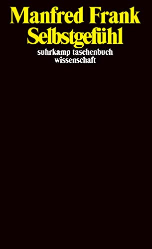 Beispielbild fr Selbstgefühl: Eine historisch-systematische Erkundung (suhrkamp taschenbuch wissenschaft)25. November 2002 von Manfred Frank zum Verkauf von Nietzsche-Buchhandlung OHG