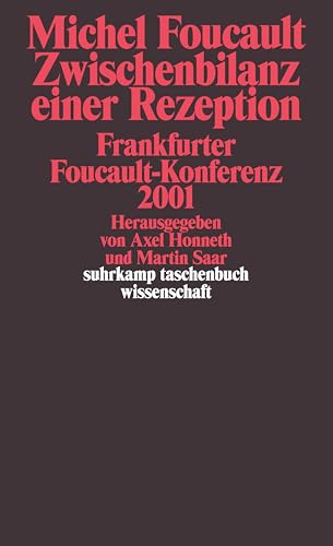 Michel Foucault - Zwischenbilanz einer Rezeption. Frankfurter Foucault- Konferenz 2001. (9783518292174) by Honneth, Axel; Saar, Martin