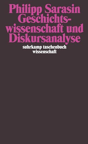 Geschichtswissenschaft und Diskursanalyse. (9783518292396) by Sarasin, Philipp