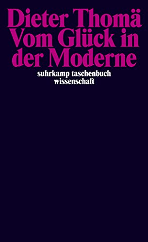 Beispielbild fr Vom Glck in der Moderne (suhrkamp taschenbuch wissenschaft) zum Verkauf von medimops