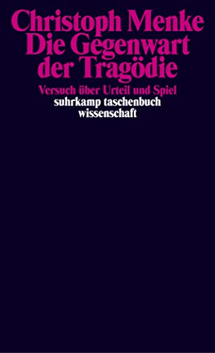 Stock image for Die Gegenwart der Tragdie. Versuch ber Urteil und Spiel. for sale by Antiquariat & Verlag Jenior