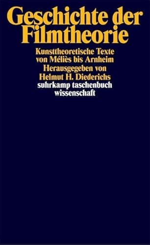 9783518292525: Geschichte der Filmtheorie: Kunsttheoretische Texte von Melies bis Arnheim