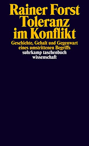 9783518292822: Toleranz im Konflikt: Geschichte, Gehalt und Gegenwart eines umstrittenen Begriffs: 1682