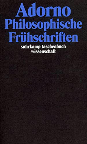 Gesammelte Schriften in 20 Bänden: Band 1: Philosophische Frühschriften (suhrkamp taschenbuch wissenschaft) - Theodor W. Adorno