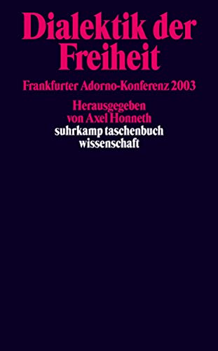 9783518293287: Dialektik der Freiheit: Frankfurter Adorno-Konferenz 2003: 1728
