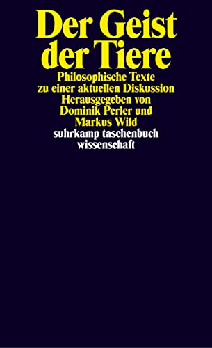 9783518293416: Der Geist der Tiere: Philosophische Texte zu einer aktuellen Diskussion