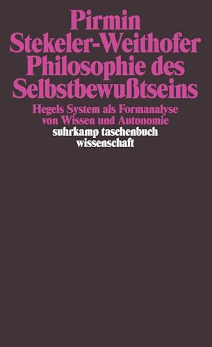 9783518293492: Philosophie des Selbstbewutseins: Hegels System als Formanalyse von Wissen und Autonomie: 1749