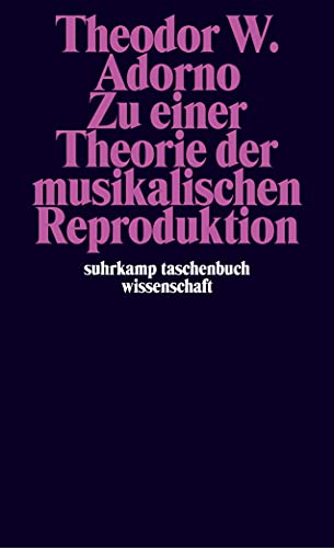 Zu einer Theorie der musikalischen Reproduktion (9783518293508) by Adorno, Theodor W.