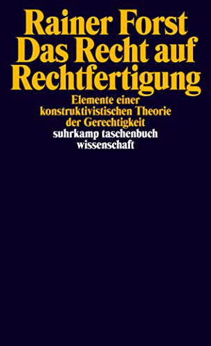 9783518293621: Das Recht auf Rechtfertigung: Elemente einer konstruktivistischen Theorie der Gerechtigkeit