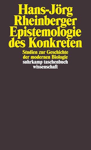 9783518293713: Epistemologie des Konkreten: Studien zur Geschichte der modernen Biologie