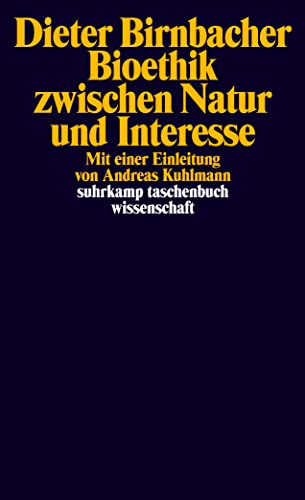 Stock image for Bioethik zwischen Natur und Interesse: Mit einem Vorwort von Andreas Kuhlmann (suhrkamp taschenbuch wissenschaft) for sale by medimops