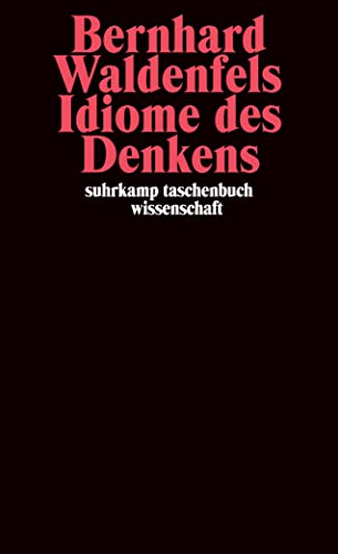 Idiome des Denkens (9783518293775) by Waldenfels, Bernhard