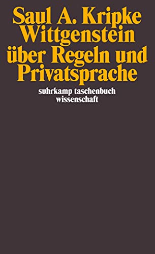 Wittgenstein über Regeln und Privatsprache : Eine elementare Darstellung - Saul A. Kripke