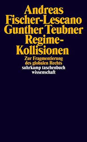 Regime-Kollisionen : Zur Fragmentierung des globalen Rechts - Andreas Fischer-Lescano