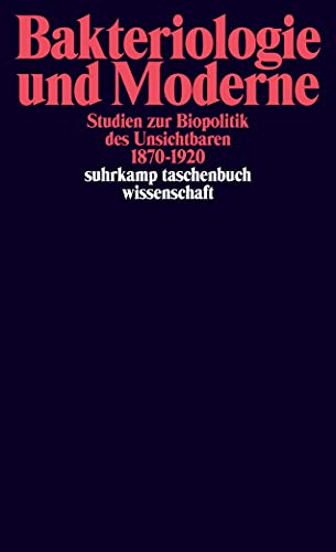 9783518294079: Bakteriologie und Moderne: Studien zur Biopolitik des Unsichtbaren 1870 - 1920