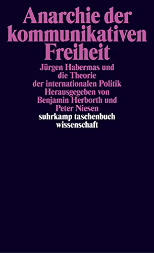 Anarchie der kommunikativen Freiheit: Jürgen Habermas und die Theorie der internationalen Politik (suhrkamp taschenbuch wissenschaft) - Habermas, Jürgen