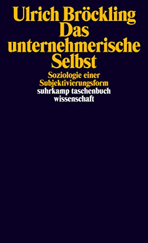 9783518294321: Das unternehmerische Selbst: Soziologie einer Subjektivierungsform