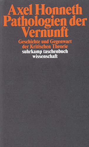 Pathologie der Vernunft (German Edition) (9783518294352) by Honneth, Axel