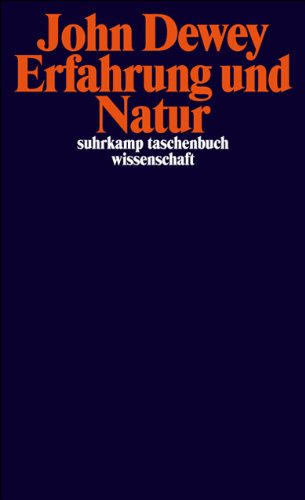 Erfahrung und Natur. Aus dem Amerikan. von Martin Suhr / Suhrkamp-Taschenbuch Wissenschaft ; 1865 - Dewey, John.