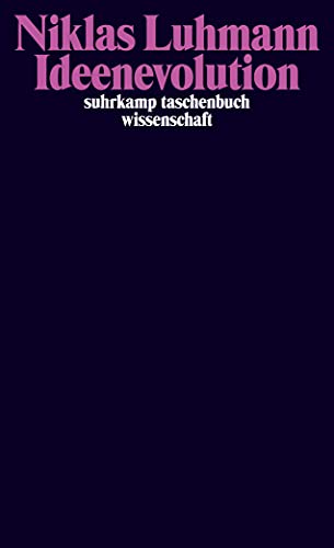 Ideenevolution: Beiträge zur Wissenssoziologie (stw 1870) - Luhmann, Niklas