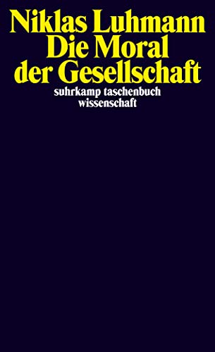 Beispielbild fr Die Moral der Gesellschaft (Suhrkamp Taschenbuch Wissenschaft, STW 1871) zum Verkauf von Antiquariaat Schot