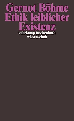 9783518294802: Ethik leiblicher Existenz: ber unseren moralischen Umgang mit der eigenen Natur: 1880