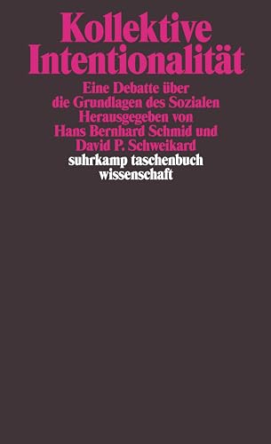 Kollektive Intentionalität: Eine Debatte über die Grundlagen des Sozialen (suhrkamp taschenbuch wissenschaft) - Schmid Hans, Bernhard und P. Schweikard David