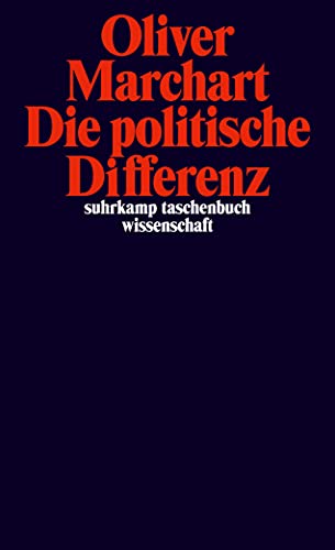 Die Politische Differenz: Zum Denken Des Politischen Bei Nancy, Lefort, Badiou, Laclau Und Agamben - Marchart, Oliver; Marchart, Oliver