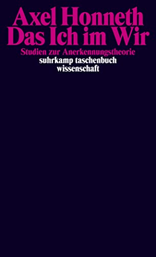 Das Ich im Wir: Studien zur Anerkennungstheorie (9783518295595) by Honneth, Axel