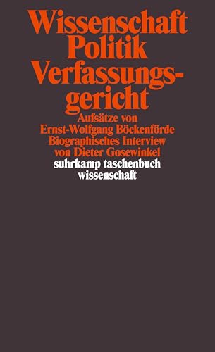 9783518296066: Wissenschaft, Politik, Verfassungsgericht: Aufstze von Ernst-Wolfgang Bckenfrde. Biographisches Interview von Dieter Gosewinkel: 2006