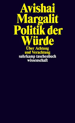 Beispielbild fr Politik der Wrde. ber Achtung und Verachtung, zum Verkauf von modernes antiquariat f. wiss. literatur