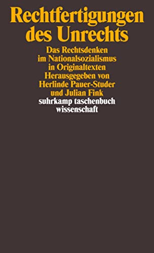 9783518296431: Rechtfertigungen des Unrechts: Das Rechtsdenken im Nationalsozialismus in Originaltexten