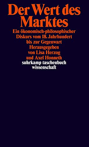 Stock image for Der Wert Des Marktes: Ein konomisch-Philosophischer Diskurs Vom 18. Jahrhundert Bis Zur Gegenwart for sale by Revaluation Books