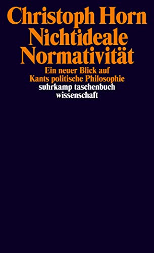 Beispielbild fr Nichtideale Normativitt: Ein neuer Blick auf Kants politische Philosophie (suhrkamp taschenbuch wissenschaft) zum Verkauf von medimops