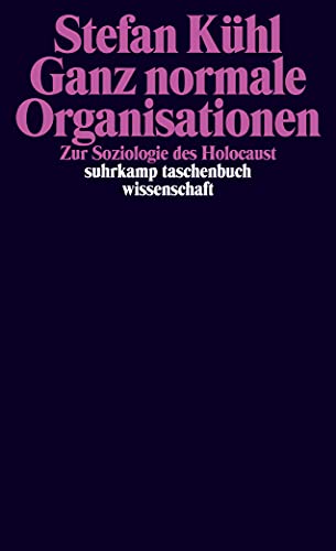 Ganz normale Organisationen - Stefan Kühl